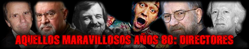 Aquellos Maravillosos Años 80: Directores