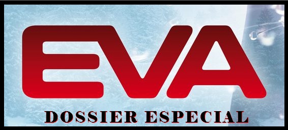 «EVA» Dossier Especial