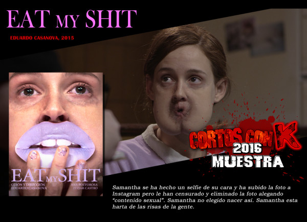 EAT MY SHIT Cortos con K 2016