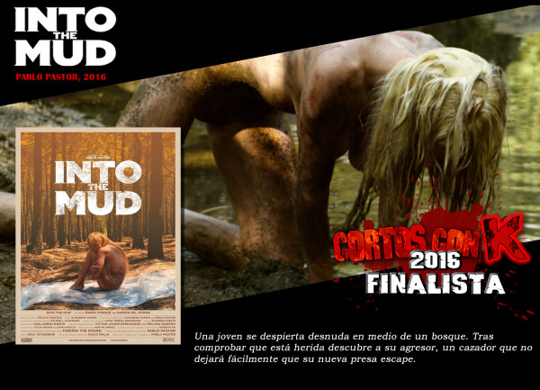 INTO THE MUD Cortos con K 2016
