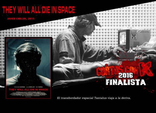 THE WILL DIE IN SPACE Cortos con K 2016
