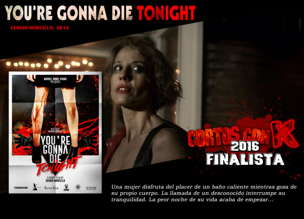 YOU'RE GONNA DIE TONIGHT Cortos con K 2016