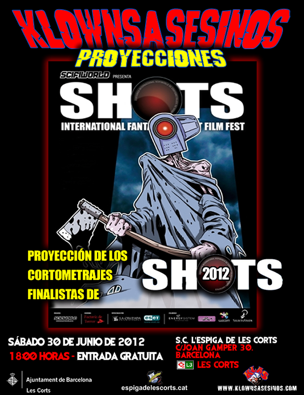 KLOWNSASESINOS PRESENTA ‘SHOTS 2012’ Proyección en Barcelona de los cortometrajes finalistas