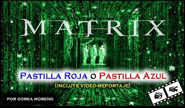 The Matrix. Pastilla Roja o Pastilla Azul
