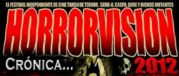 HORRORVISION 2012. Un gran ambiente gamberro, sangriento y divertido