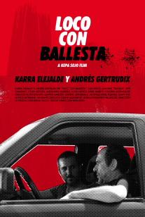 Loco Con Ballesta (2013) (Cortometraje)