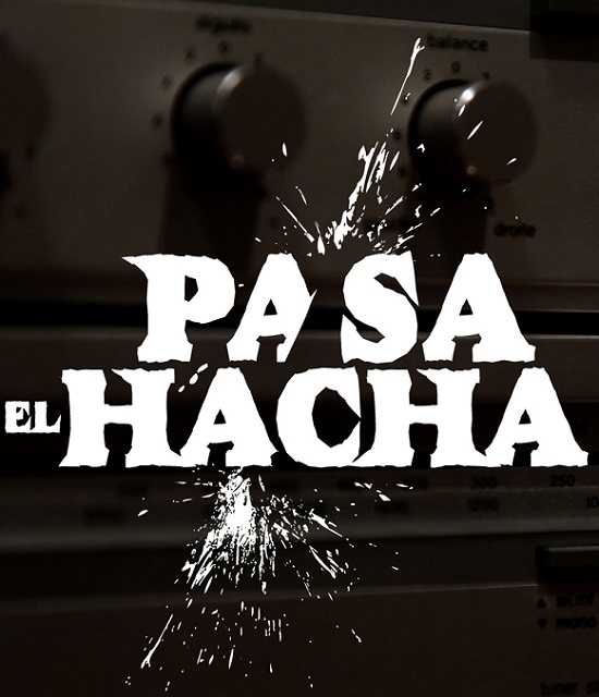Pasa el Hacha (2013) (Cortometraje)