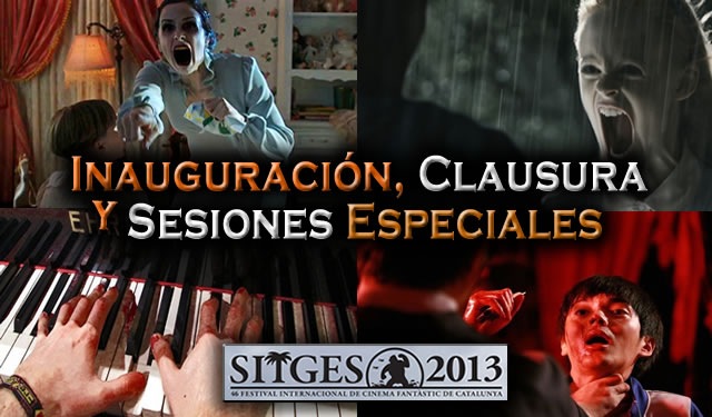 Inauguración, Clausura y Sesiones Especiales (Sitges 2013)