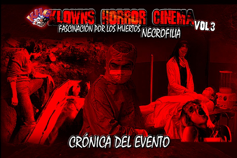 KLOWNS HORROR CINEMA VOL.3 (CRÓNICA DEL EVENTO)