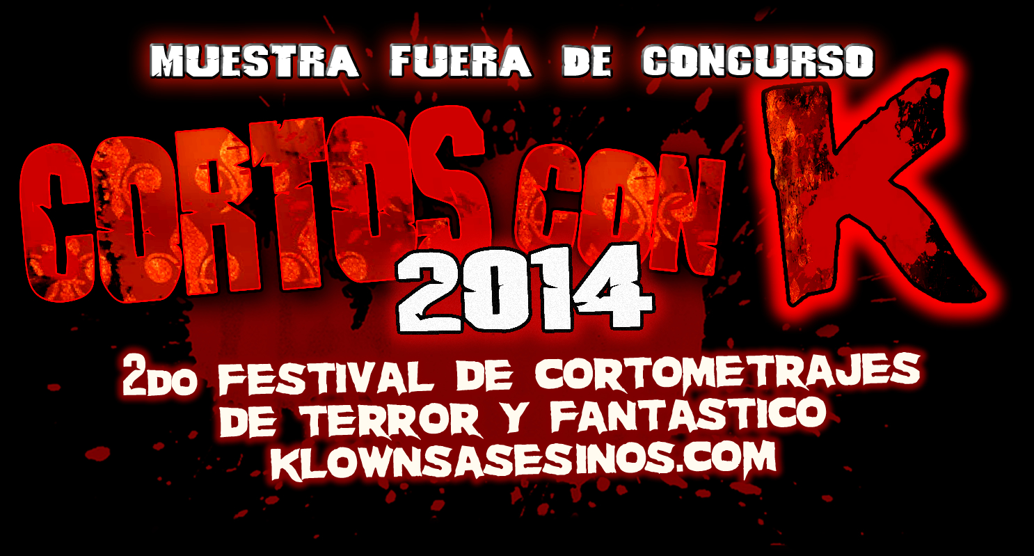 MUESTRA FUERA DE CONCURSO – CORTOS CON K 2014
