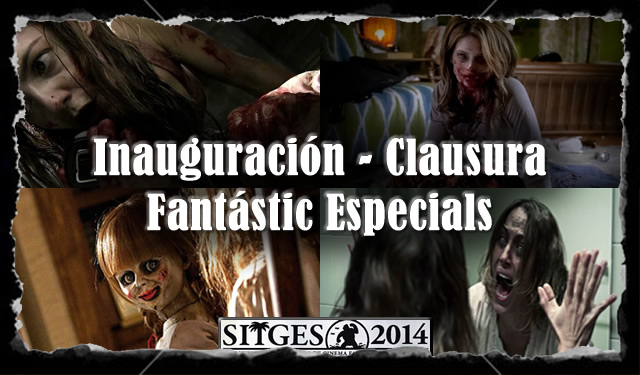 Inauguración, Clausura y Fantástic Especials (Sitges 2014)