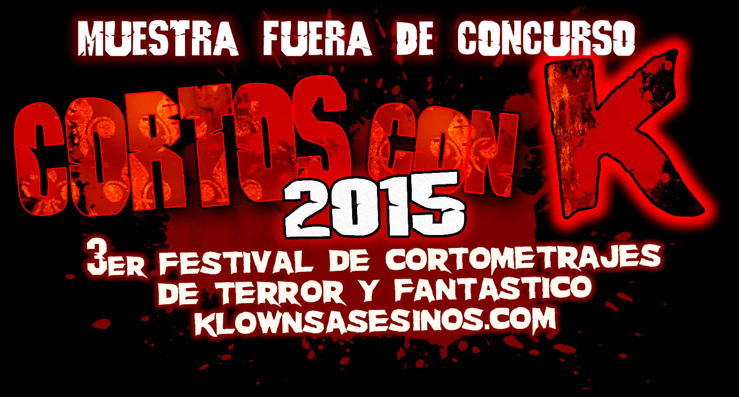MUESTRA FUERA DE CONCURSO – CORTOS CON K 2015